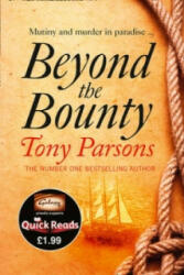 Beyond the Bounty - Tony Parsons (2012)
