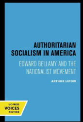 Authoritarian Socialism in America - Arthur Lipow (2022)