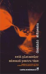 zeii platanelor mixează pentru tine (ISBN: 9789732330173)