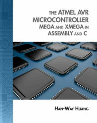 The Atmel AVR Microcontroller: Mega and XMega in Assembly and C - Han-Way Huang (ISBN: 9781133607281)