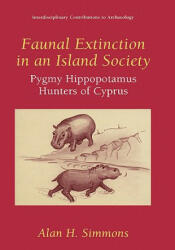 Faunal Extinction in an Island Society - Alan H. Simmons, G. A. Clarke (ISBN: 9780306460883)