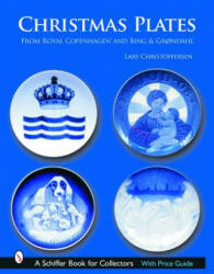 Christmas Plates: from Royal Cenhagen and Bing and Grondahl - Nick Pope (ISBN: 9780764320897)
