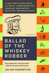 Ballad of the Whiskey Robber - Julian Rubinstein (ISBN: 9780316010733)