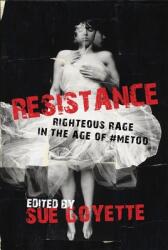 Resistance: Righteous Rage in the Age of #Metoo (ISBN: 9780889778016)