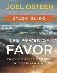 The Power of Favor Study Guide: The Force That Will Take You Where You Can't Go on Your Own (ISBN: 9781546017196)