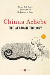 African Trilogy - Achebe Chinua, Kwame Anthony Appiah (ISBN: 9780143131342)