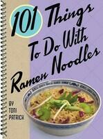 101 Things to Do with Ramen Noodles (ISBN: 9781586857356)