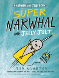 Super Narwhal and Jelly Jolt - Ben Clanton (ISBN: 9781101919194)