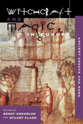 Witchcraft and Magic in Europe - Bengt Ankarloo, Stuart Clark (ISBN: 9780812217056)