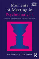 Moments of Meeting in Psychoanalysis: Interaction and Change in the Therapeutic Encounter (ISBN: 9781138229228)