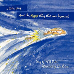 A Little Story about the Biggest Thing That Ever Happened - William Dalton, Lisa Kaiser (ISBN: 9780615386386)