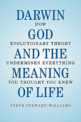 Darwin, God and the Meaning of Life - Steve Stewart-Williams (ISBN: 9780521762786)