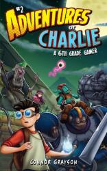 Adventures of Charlie: A 6th Grade Gamer #2 (ISBN: 9781956262117)