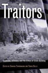 Traitors: Suspicion Intimacy and the Ethics of State-Building (ISBN: 9780812222371)