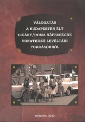Válogatás a budapesten élt cigány/roma népességre vonatkozó levéltári forrásokbó (ISBN: 9786155635281)