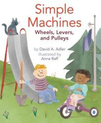 Simple Machines - David A. Adler, Anna Raff (ISBN: 9780823435722)