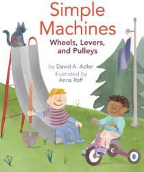Simple Machines - David A. Adler, Anna Raff (ISBN: 9780823435722)