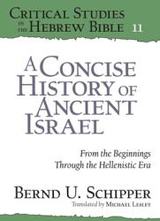 A Concise History of Ancient Israel: From the Beginnings Through the Hellenistic Era (ISBN: 9781575067322)