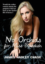 No Orchids for Miss Blandish - James Hadley Chase (2013)