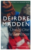 One by One in the Darkness - Deirdre Madden (2013)
