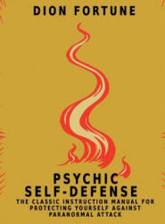 Psychic Self-Defense - Dion Fortune (ISBN: 9781684116003)