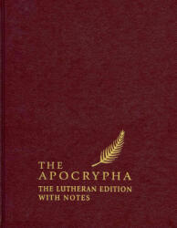 The Apocrypha, English Standard Version: The Lutheran Edition with Notes - Paul L. Maier, Edward A. Engelbrecht (ISBN: 9780758625472)
