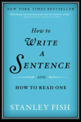 How to Write a Sentence - Stanley Fish (2012)