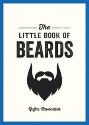 Little Book of Beards - Rufus Cavendish (ISBN: 9781849536233)