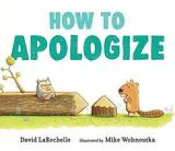 How to Apologize - Mike Wohnoutka (ISBN: 9781536209440)