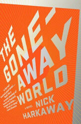 The Gone-Away World - Nick Harkaway (ISBN: 9780307389077)