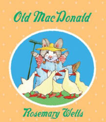 Old MacDonald - Rosemary Wells (ISBN: 9780590769853)