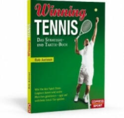 Winning Tennis - Das Strategie- und Taktik-Buch - Rob Antoun (2013)