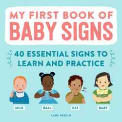 My First Book of Baby Signs: 40 Essential Signs to Learn and Practice - REBELO LANE (ISBN: 9781638788430)