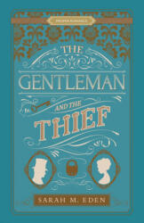 The Gentleman and the Thief - Sarah M. Eden (ISBN: 9781629727905)
