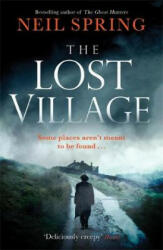 Lost Village - Neil Spring (ISBN: 9781784298616)
