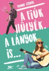 A fiúk hülyék. A lányok is (ISBN: 9789634037941)