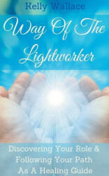 Way Of The Lightworker - Kelly Wallace (2021)