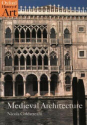 Medieval Architecture - Nicola Coldstream (2002)