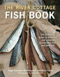 River Cottage Fish Book - Hugh Fearnley-Whittingstall (2012)