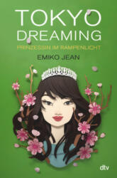 Tokyo dreaming - Prinzessin im Rampenlicht - Emiko Jean, Katarina Ganslandt (2023)
