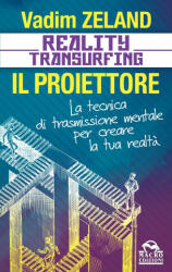 Reality transurfing. Il proiettore. Il diario del transurfing - Vadim Zeland (2016)