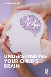 Understanding Your Child's Brain - Álvaro Bilbao (2023)