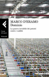 Dominio. La guerra invisibile dei potenti contro i sudditi - Marco D'Eramo (2020)
