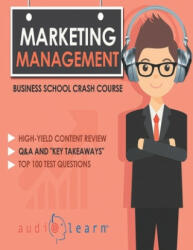 Marketing Management - Business School Crash Course - Audiolearn Business Content Team (2019)