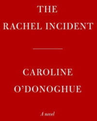 The Rachel Incident - O'Donoghue, Caroline (ISBN: 9780593535707)
