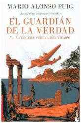 El guardián de la verdad y la tercera puerta del tiempo - Mario Alonso Puig (ISBN: 9788467049213)