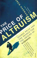 Price Of Altruism - George Price and the Search for the Origins of Kindness (ISBN: 9780099531661)