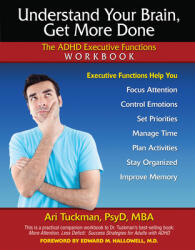 Understand Your Brain Get More Done: The ADHD Executive Functions Workbook (ISBN: 9781886941397)