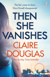 Then She Vanishes - Claire Douglas (ISBN: 9781405932578)