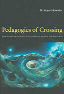 Pedagogies of Crossing: Meditations on Feminism Sexual Politics Memory and the Sacred (ISBN: 9780822336457)